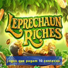 jogos que pagam 10 centavos